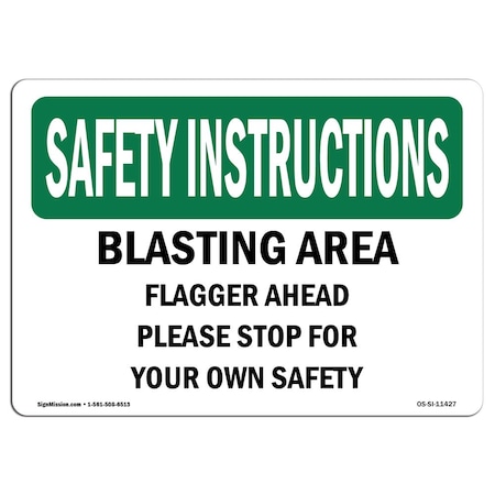 OSHA SAFETY INSTRUCTIONS Sign, Blasting Area Flagger Ahead Please Stop, 10in X 7in Rigid Plastic